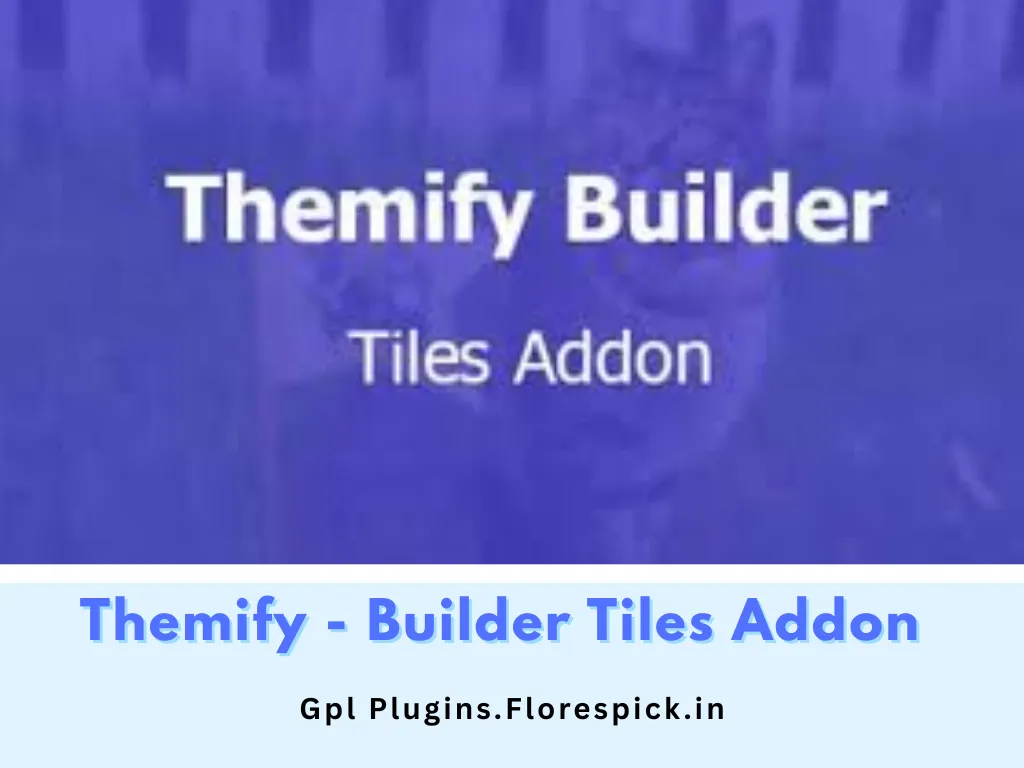 Themify - Builder Tiles Addon - gplplugins.florespick.in